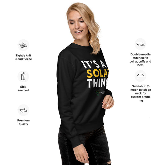 It's A Solar Thing - Unisex Premium Sweatshirt